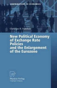 bokomslag New Political Economy of Exchange Rate Policies and the Enlargement of the Eurozone