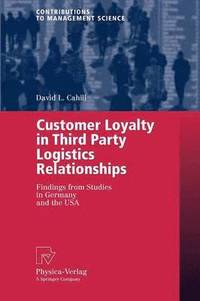 bokomslag Customer Loyalty in Third Party Logistics Relationships