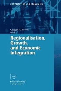 bokomslag Regionalisation, Growth, and Economic Integration