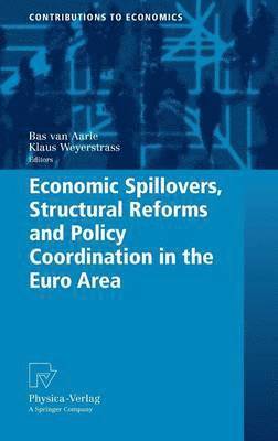 Bas van Aarle, Klaus Weyerstrass, Bas Van Aarle - Economic Spillovers, Structural Reforms and Policy Coordination in the Euro Area, Inbunden
