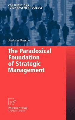 The Paradoxical Foundation of Strategic Management 1