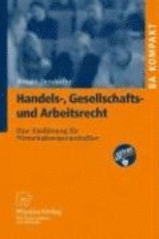 bokomslag Handels-, Gesellschafts- Und Arbeitsrecht: Eine Einfa1/4hrung Fa1/4r Wirtschaftswissenschaftler