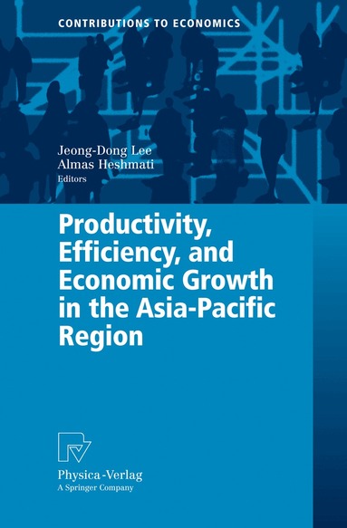 Jeong-Dong Lee, Almas Heshmati - Productivity, Efficiency, and Economic Growth in the Asia-Pacific Region, Inbunden