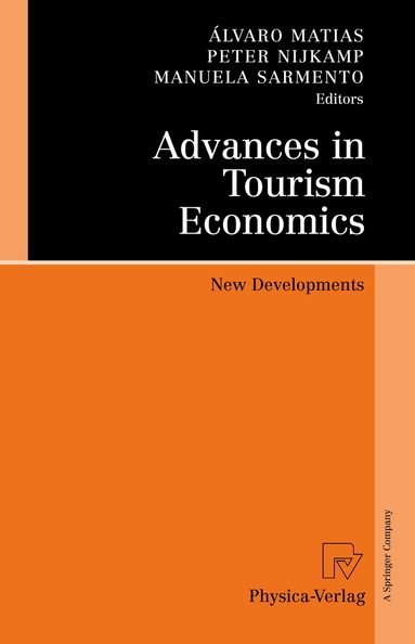Álvaro Matias, Peter Nijkamp, Manuela Sarmento - Advances in Tourism Economics, Inbunden