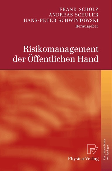 Frank Scholz, Andreas Schuler, Hans-Peter Schwintowski - Risikomanagement der Öffentlichen Hand, Inbunden