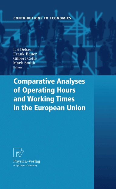 Lei Delsen, Frank Bauer, Gilbert Cette, Mark Smith - Comparative Analyses of Operating Hours and Working Times in the European Union, Inbunden