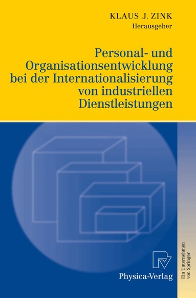 Klaus J. Zink - Personal- und Organisationsentwicklung bei der Internationalisierung von industriellen Dienstleistungen, Inbunden