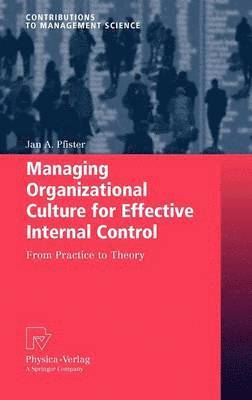 Managing Organizational Culture for Effective Internal Control 1