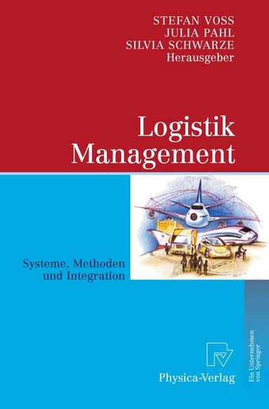 Stefan Voß, Julia Pahl, Silvia Schwarze - Logistik Management, Häftad