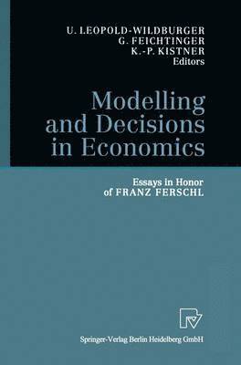 Ulrike Leopold-Wildburger, Gustav Feichtinger, Klaus-Peter Kistner - Modelling and Decisions in Economics, Häftad