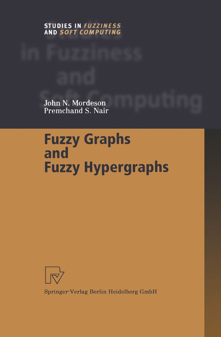John N. Mordeson, Premchand S. Nair - Fuzzy Graphs and Fuzzy Hypergraphs, Häftad