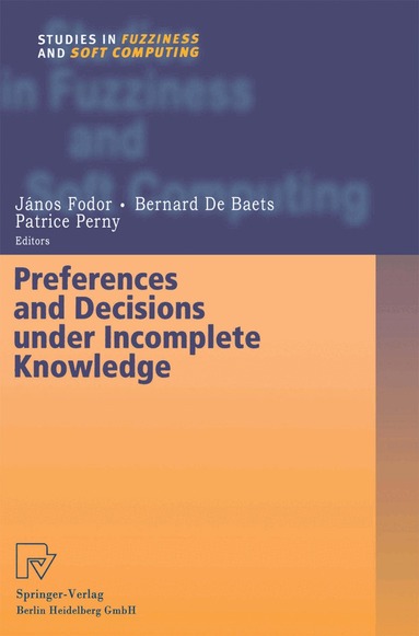 Janos Fodor, Bernard De Baets, Patrice Perny - Preferences and Decisions under Incomplete Knowledge, Häftad