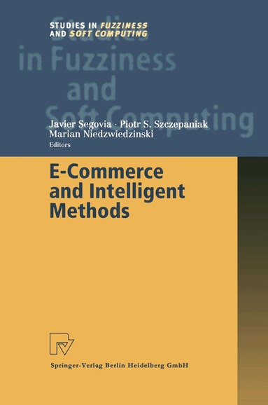 Javier Segovia, Piotr S. Szczepaniak, Marian Niedzwiedzinski - E-Commerce and Intelligent Methods, Häftad