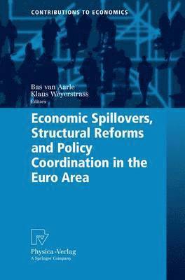 Bas van Aarle, Klaus Weyerstrass, Bas Van Aarle - Economic Spillovers, Structural Reforms and Policy Coordination in the Euro Area, Häftad
