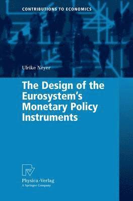 bokomslag The Design of the Eurosystem's Monetary Policy Instruments