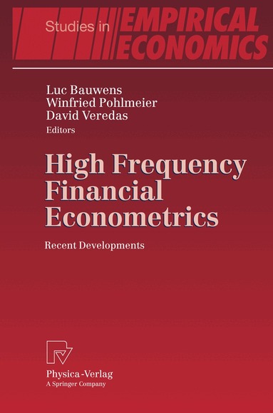 Luc Bauwens, Winfried Pohlmeier, David Veredas - High Frequency Financial Econometrics, Häftad