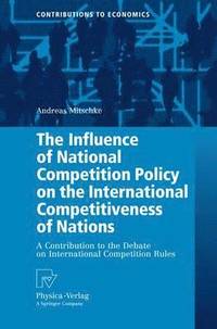 bokomslag The Influence of National Competition Policy on the International Competitiveness of Nations