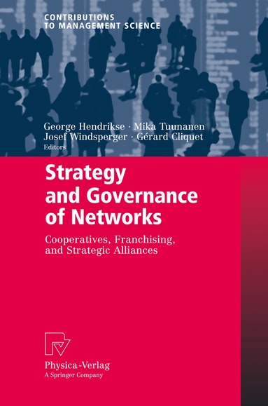 George Hendrikse, Mika Tuunanen, Josef Windsperger, Gérard Cliquet - Strategy and Governance of Networks, Häftad