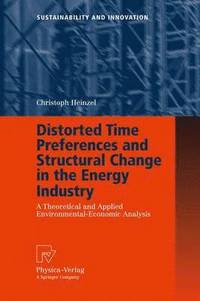 bokomslag Distorted Time Preferences and Structural Change in the Energy Industry