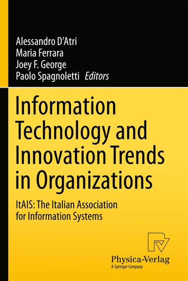 Alessandro D'Atri, Maria Ferrara, Joey F. George, Paolo Spagnoletti - Information Technology and Innovation Trends in Organizations, Inbunden
