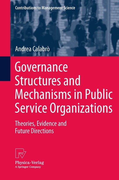 Andrea Calabrò - Governance Structures and Mechanisms in Public Service Organizations, Inbunden