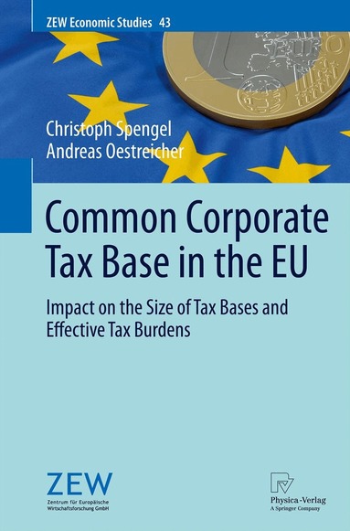Christoph Spengel, Andreas Oestreicher - Common Corporate Tax Base in the EU, Häftad