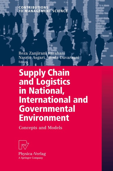 Reza Zanjirani Farahani, Nasrin Asgari, Hoda Davarzani - Supply Chain and Logistics in National, International and Governmental Environment, Häftad