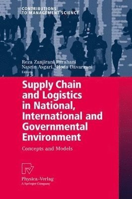 Reza Zanjirani Farahani, Nasrin Asgari, Hoda Davarzani - Supply Chain and Logistics in National, International and Governmental Environment, Häftad