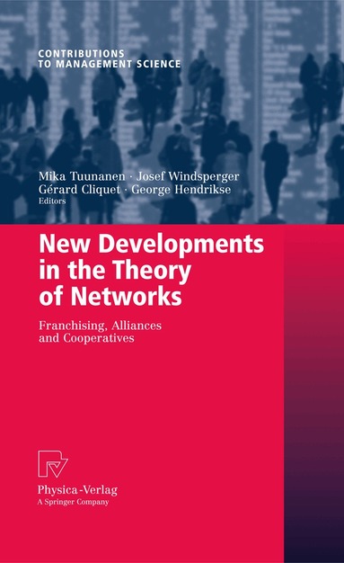 Mika Tuunanen, Josef Windsperger, Gérard Cliquet, George Hendrikse - New Developments in the Theory of Networks, Häftad