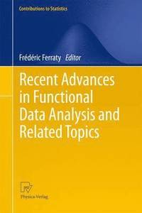 bokomslag Recent Advances in Functional Data Analysis and Related Topics