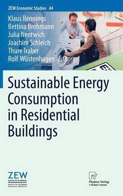Klaus Rennings, Bettina Brohmann, Julia Nentwich, Joachim Schleich, Thure Traber, Rolf Wüstenhagen - Sustainable Energy Consumption in Residential Buildings, Inbunden