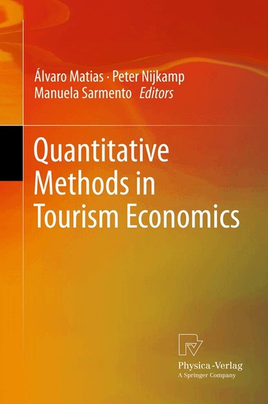 Álvaro Matias, Peter Nijkamp, Manuela Sarmento - Quantitative Methods in Tourism Economics, Inbunden