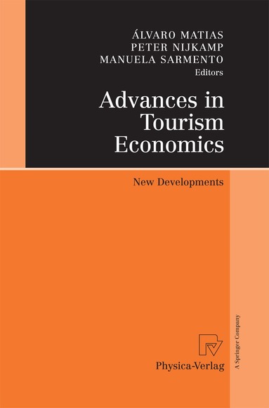 Álvaro Matias, Peter Nijkamp, Manuela Sarmento - Advances in Tourism Economics, Häftad