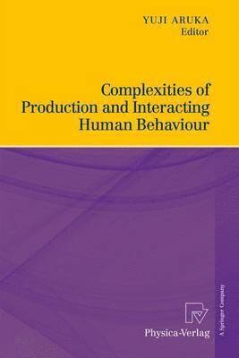 Complexities of Production and Interacting Human Behaviour 1