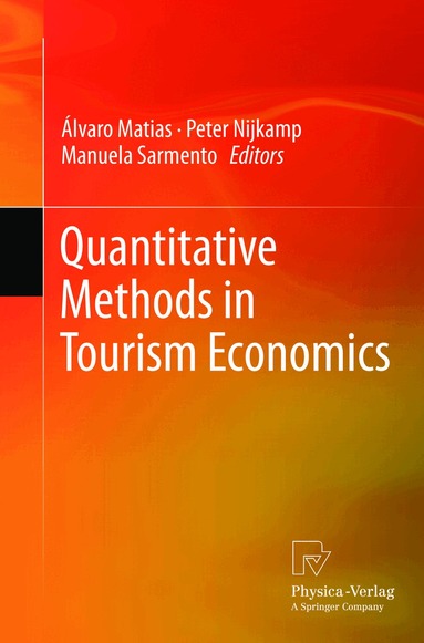Álvaro Matias, Peter Nijkamp, Manuela Sarmento - Quantitative Methods in Tourism Economics, Häftad