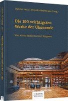 bokomslag Die 100 wichtigsten Werke der Ökonomie