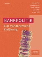 Stephan Paul, Andreas Horsch, Daniel Kaltofen, André Uhde, Gregor Weiß - Bankpolitik, Inbunden