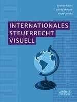 Stephan Peters, David Eberhardt, André Derichs - Internationales Steuerrecht visuell, Inbunden