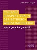 Hans-Ulrich Küpper - Ethische Perspektiven in der Betriebswirtschaftslehre, Häftad
