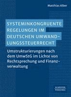 Matthias Alber - Systeminkongruente Regelungen im deutschen Umwandlungssteuerrecht, Häftad