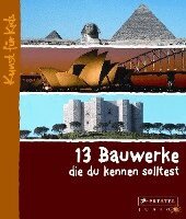 Annette Roeder - 13 Bauwerke, die du kennen solltest, Inbunden