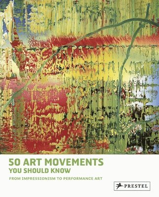 Rosalind Ormiston - 50 Art Movements You Should Know: From Impressionism to Performance Art, Häftad