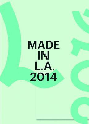 Connie Butler, Michael Ned Holte - Made in L.A. 2014, Inbunden