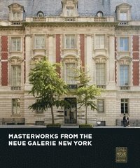 bokomslag Masterworks from the Neue Galerie New York