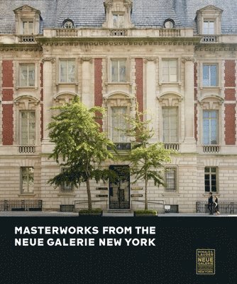 bokomslag Masterworks from the Neue Galerie New York