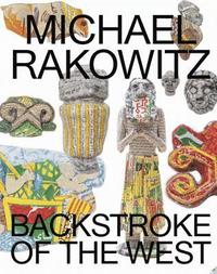 bokomslag Michael Rakowitz: Backstroke of the West