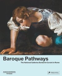 bokomslag Baroque Pathways: The National Galleries Barberini Corsini in Rome