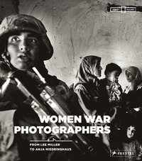 bokomslag Women War Photographers: From Lee Miller to Anja Niedringhaus