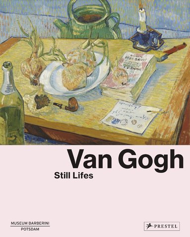 Ortrud Westheider, Michael Philipp - Van Gogh: Still Lifes, Inbunden
