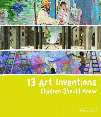 Florian Heine - 13 Art Inventions Children Should Know, Inbunden